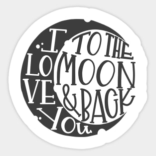 I love you to the moon and back Sticker